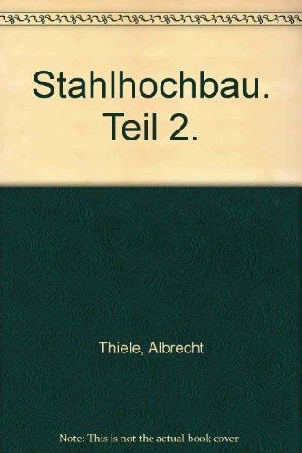 Buchenau/Thiele, Stahlhochbau: Teil 2