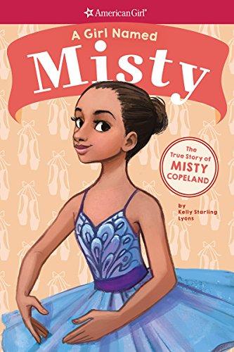 A Girl Named Misty: The True Story of Misty Copeland (American Girl a Girl Named)