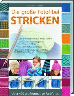 Die große Fotofibel Stricken: Alles Wissenswerte zum Thema Stricken.