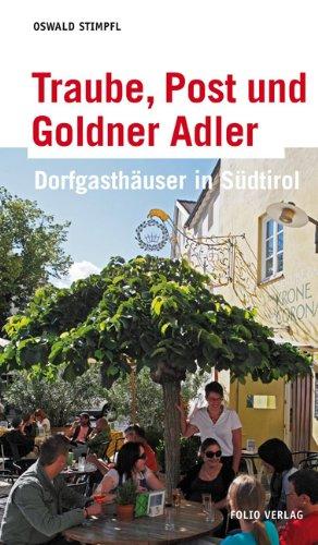 Traube, Post und Goldner Adler: Dorfgasthäuser in Südtirol