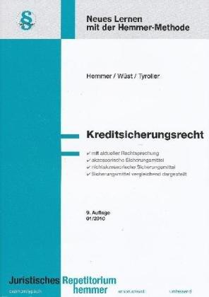 Kreditsicherungsrecht: neu: mit aktueller Rechtssprechung, akzessorische Sicherungsmittel, nichtakzessorische Sicherungsmittel, Sicherungsmittel vergleichend dargestellt