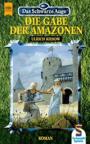 Das Schwarze Auge, 18: Die Gabe der Amazonen