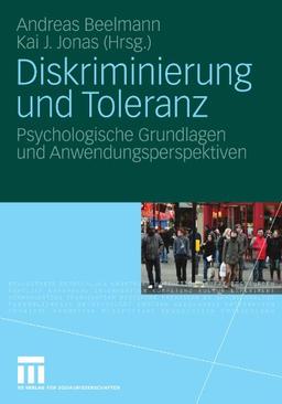 Diskriminierung Und Toleranz: Psychologische Grundlagen und Anwendungsperspektiven (German Edition)