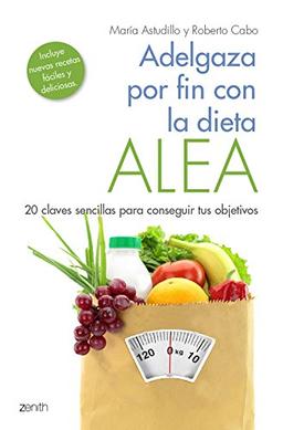 Adelgaza por fin con la dieta alea : 20 claves sencillas para conseguir tus objetivos (Salud y Bienestar)