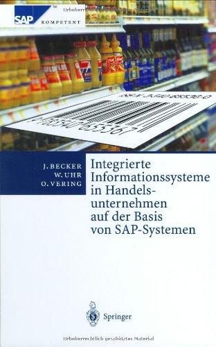 Integrierte Informationssysteme in Handelsunternehmen auf der Basis von SAP-Systemen (SAP Kompetent)