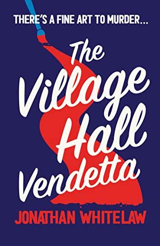 The Village Hall Vendetta: Can you solve the clues in the most fiendish new cosy crime novel for spring 2023?