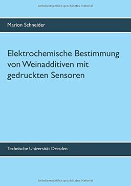 Elektrochemische Bestimmung von Weinadditiven mit gedruckten Sensoren