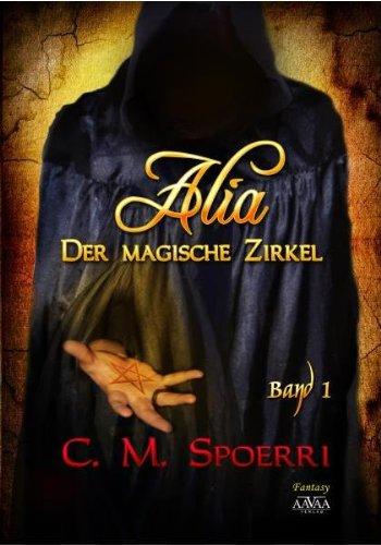 Alia: Der magische Zirkel (Band 1)