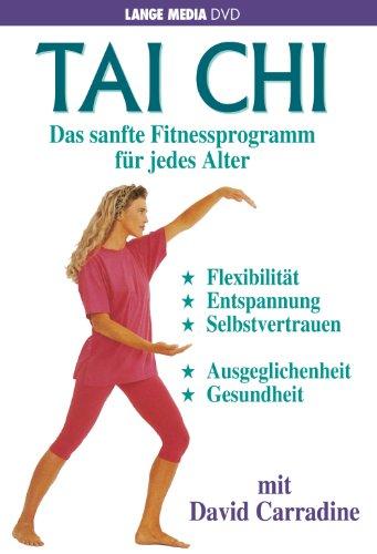 Tai Chi - Das sanfte Fitnessprogramm für jedes..