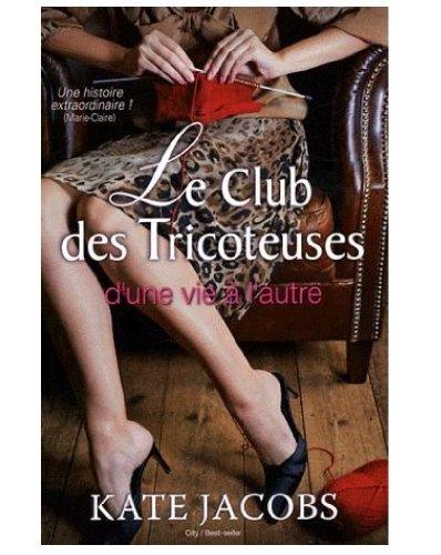 Le club des tricoteuses : d'une vie à l'autre