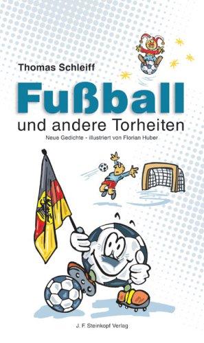 Fussball und andere Torheiten: Neue Gedichte