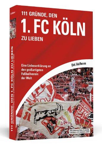 111 Gründe, den 1. FC Köln zu lieben