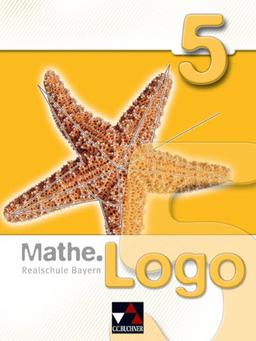 Mathe.Logo - Bayern: Mathe.Logo 5 Realschule Bayern Schülerbuch