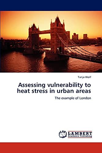 Assessing vulnerability to heat stress in urban areas: The example of London