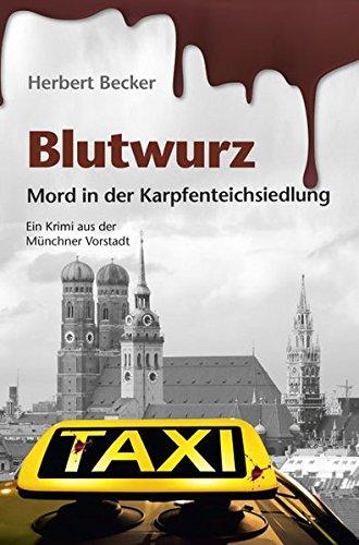 Blutwurz: Mord in der Karpfenteichsiedlung - Ein Krimi aus der Münchner Vorstadt