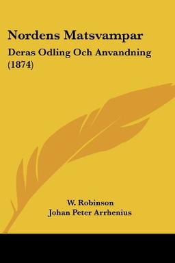 Nordens Matsvampar: Deras Odling Och Anvandning (1874)