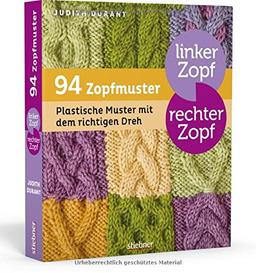 Linker Zopf - rechter Zopf: 94 Zopfmuster: Plastische Muster mit dem richtigen Dreh