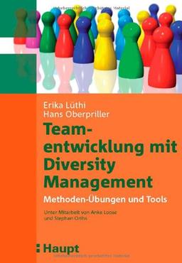 Teamentwicklung mit Diversity Management: Methoden-Übungen und Tools