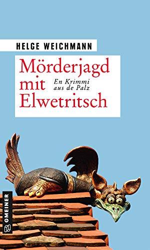 Mörderjagd mit Elwetritsch: Ein fabelhafter Kriminalroman (Kriminalromane im GMEINER-Verlag)