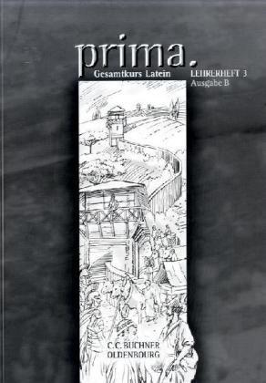 Prima, Ausgabe B, Bd.3 : Lehrerheft