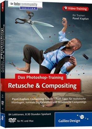 Das Photoshop-Training für digitale Fotografie: Retusche & Compositing