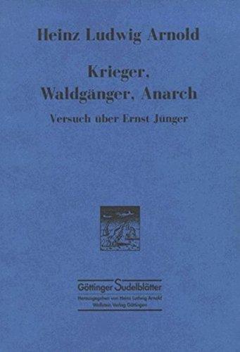 Krieger, Waldgänger, Anarch: Versuch über Ernst Jünger (Göttinger Sudelblätter)