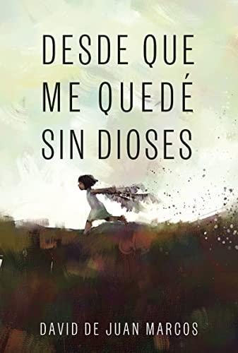 Desde que me quedé sin dioses (No ficción)