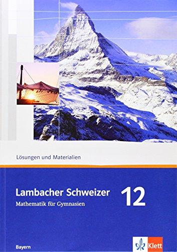 Lambacher Schweizer - Ausgabe für Bayern / Lösungen und Materialien 12. Schuljahr