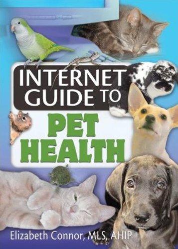 Connor, E: Internet Guide to Pet Health (Haworth Internet Medical Guides)