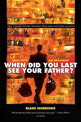 When Did You Last See Your Father?: A Son's Memoir of Love and Loss