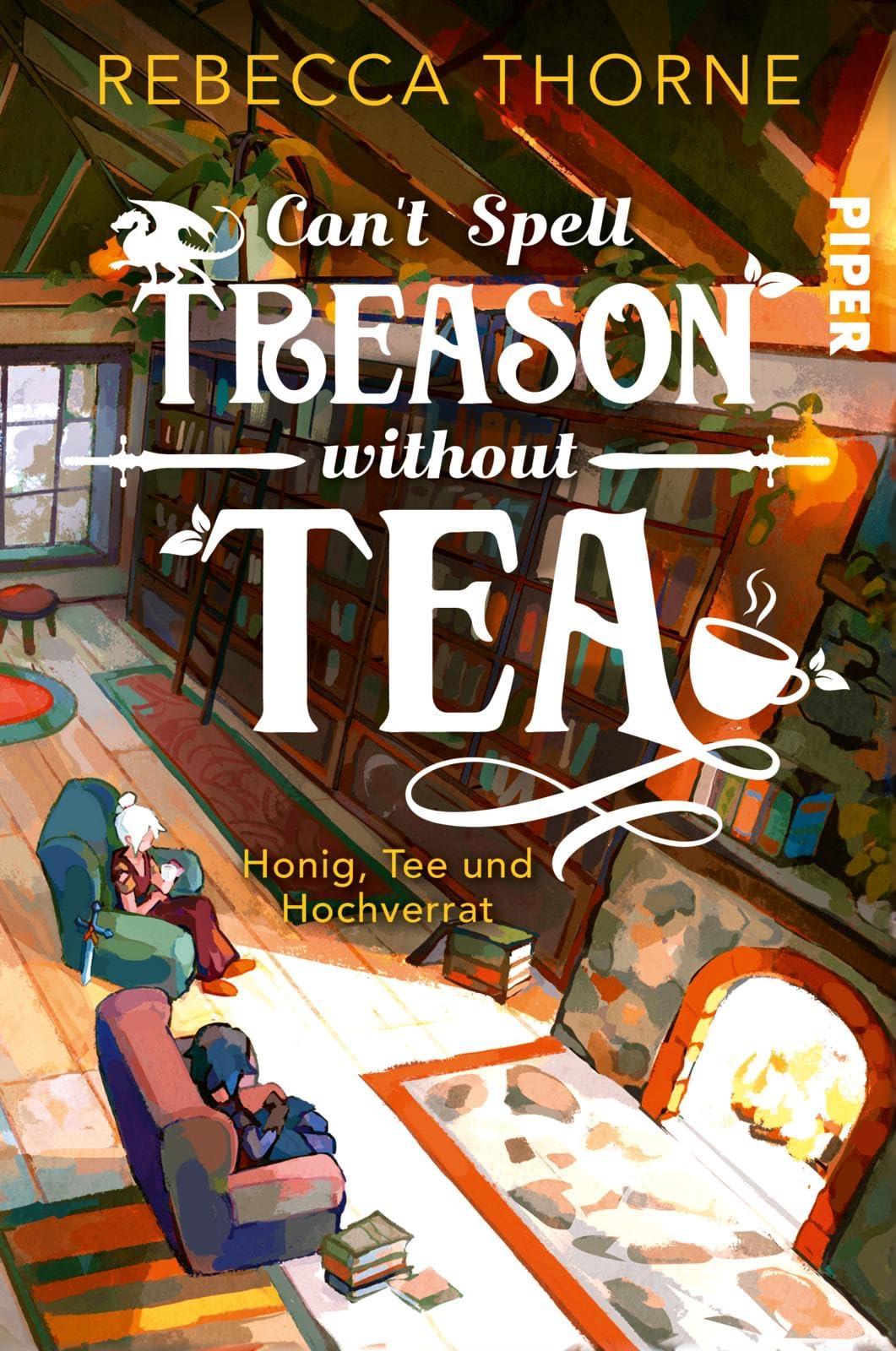 Can’t Spell Treason Without Tea: Honig, Tee und Hochverrat | Ein High Fantasy-Roman, aufgebrüht mit Liebe