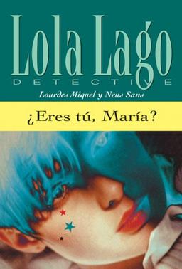 ¿Eres tú, María? Serie Lola Lago. Libro (Ele- Lecturas Gradu.Adultos)