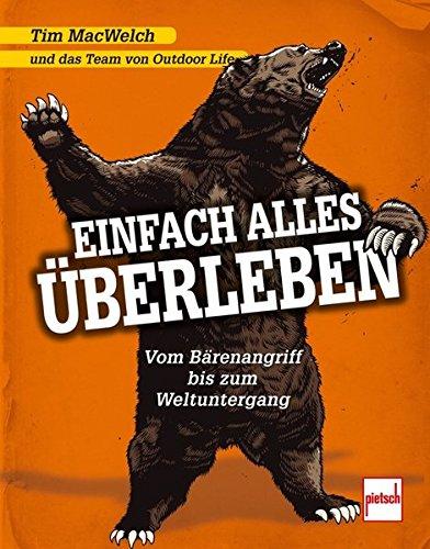 Einfach alles überleben: Vom Bärenangriff bis zum Weltuntergang