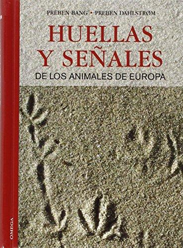 Huellas y señales de los animales de Europa (GUIAS DEL NATURALISTA-MAMIFEROS)