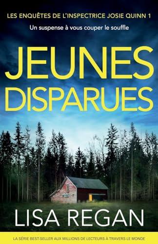 Jeunes disparues: Un suspense à vous couper le souffle (Les enquêtes de l'inspectrice Josie Quinn, Band 1)