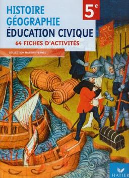 Histoire géographie, éducation civique 5e : 64 fiches d'activités