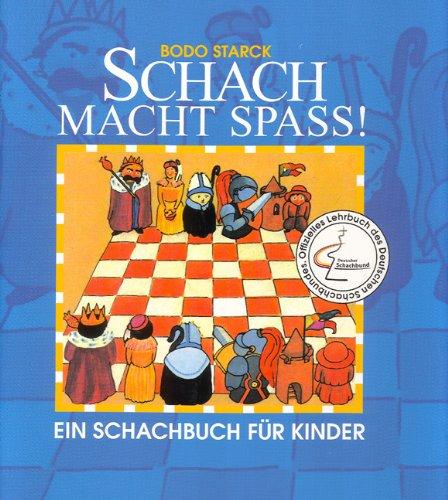 Schach macht Spaß! Ein Schachbuch für Kinder