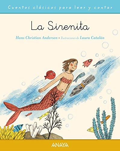 La Sirenita (Primeros Lectores (1-5 Años) - Cuentos Clásicos Para Leer Y Contar)