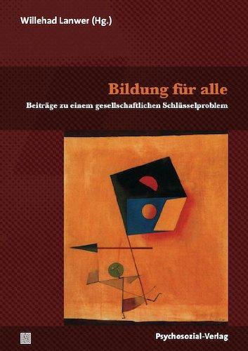 Bildung für alle: Beiträge zu einem gesellschaftlichen Schlüsselproblem