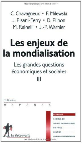 Les grandes questions économiques et sociales. Vol. 3. Les enjeux de la mondialisation