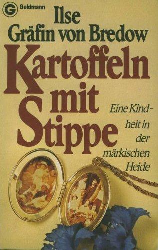 Kartoffeln mit Stippe. Eine Kindheit in der märkischen Heide.