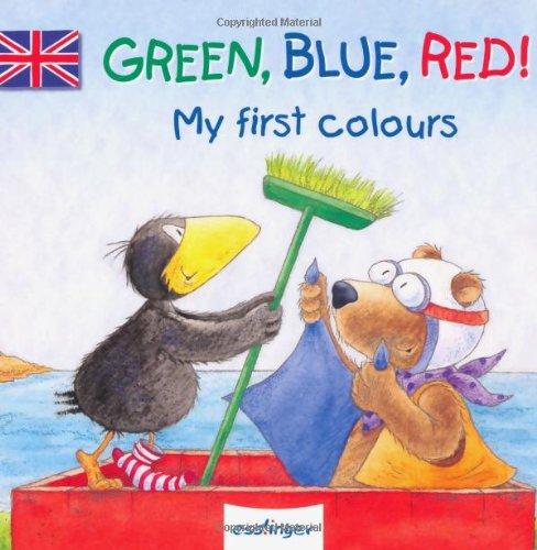 Green, Blue, Red!: My first colours