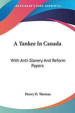 A Yankee In Canada: With Anti-Slavery And Reform Papers