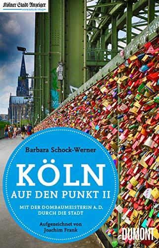 Köln auf den Punkt 2: Mit der Dombaumeisterin a.D. durch die Stadt