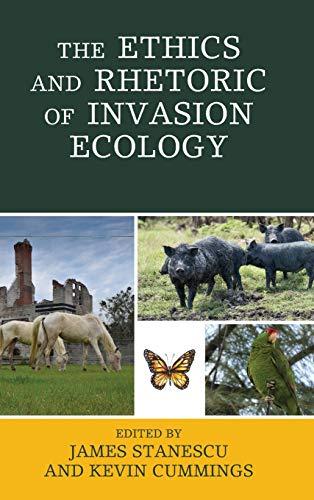 The Ethics and Rhetoric of Invasion Ecology (Ecocritical Theory and Practice)