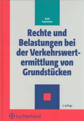 Rechte und Belastungen bei der Verkehrswertermittlung von Grundstücken