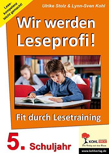 Wir werden Leseprofi, Fit durch Lesetraining: 5. Schuljahr