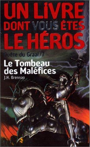 Quête du Graal, Tome 7 : Le Tombeau des Maléfices (Fol Jr Liv He 2)