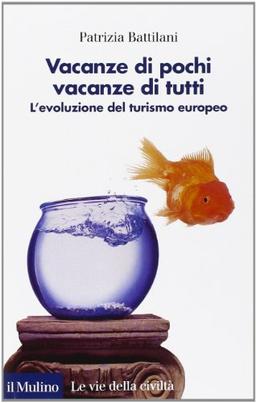 Vacanze di pochi, vacanze di tutti. L'evoluzione del turismo europeo