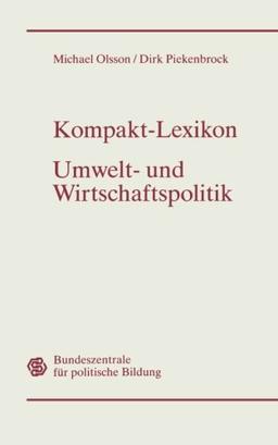 Gabler Kompakt-Lexikon: Umwelt- und Wirtschaftspolitik - 3000 Begriffe-Nachschlagen-Verstehen-Anwenden